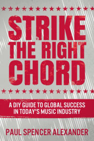 Title: Strike The Right Chord, Author: Paul Spencer Alexander