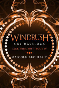 Title: Windrush - Cry Havelock, Author: Malcolm Archibald