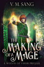 The Making Of A Mage: A Wolves Of Vimar Prequel