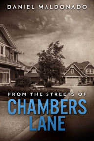 Title: From The Streets of Chambers Lane, Author: Daniel Maldonado