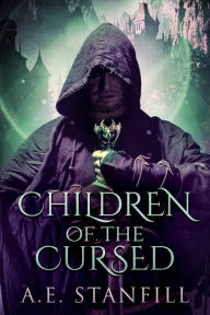 Title: Children Of The Cursed, Author: A.E. Stanfill