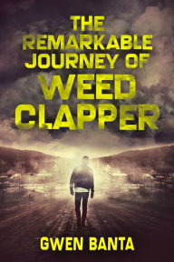 Title: The Remarkable Journey Of Weed Clapper, Author: Gwen Banta