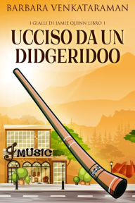 Title: Ucciso Da Un Didgeridoo, Author: Barbara Venkataraman