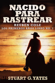 Title: Nacido Para Rastrear, Author: Stuart G. Yates