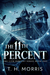 Title: The 11th Percent, Author: T.H. Morris