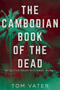 Title: The Cambodian Book Of The Dead, Author: Tom Vater