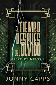 Title: El Tiempo Después del Olvido, Author: Jonny Capps