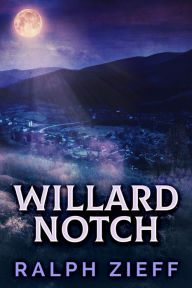 Title: Willard Notch, Author: Ralph Zieff