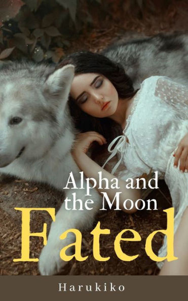 Alpha and the Moon: Fated