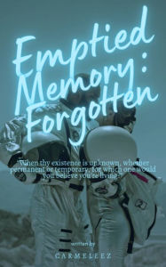 Title: Emptied Memory: Forgotten, Author: Carmeleez