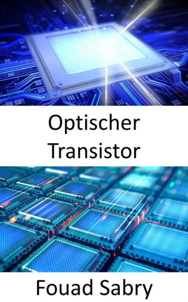 Optischer Transistor: Rechnen mit Lichtgeschwindigkeit