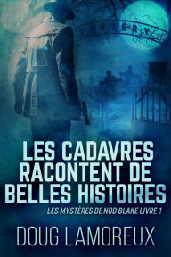 Title: Les Cadavres Racontent de Belles Histoires, Author: Doug Lamoreux