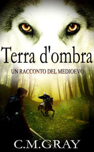 Title: Terra d'ombra, Author: C.M. Gray