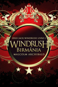 Title: Windrush - Birmânia, Author: Malcolm Archibald