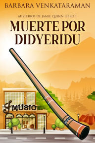 Title: Muerte por didyeridú, Author: Barbara Venkataraman