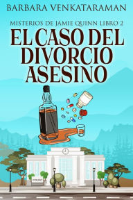 Title: El caso del divorcio asesino, Author: Barbara Venkataraman