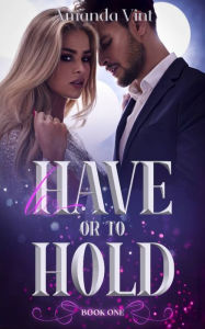 Title: To Have Or To Hold, Author: Amanda Vint