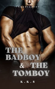 Title: The Bad Boy and The Tomboy, Author: K.K.S