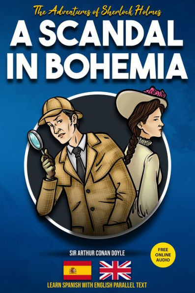 The Adventures of Sherlock Holmes - A Scandal in Bohemia: Learn Spanish with English Parallel Text