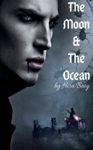 Title: The Moon And The Ocean: Fated to My Hybrid Lover, Author: Hira Baig