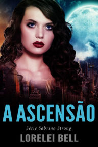 Title: A Ascensão, Author: Lorelei Bell