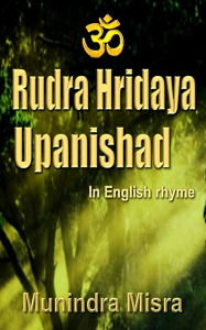 Title: Rudra Hridaya Upanishad, Author: Munindra Misra