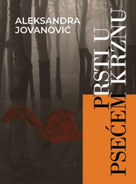 Title: Prsti U Psecem Krznu, Author: Aleksandra Jovanovic