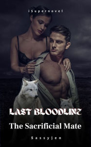 Title: Last Bloodline: The Sacrificial Mate, Author: Sassyjen