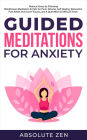 Guided Meditations for Anxiety: Reduce Stress by Following Mindfulness Meditation Scripts for Panic Attacks, Self Healing, Relaxation, Pain Relief, Overcome Trauma, and A Quiet Mind in Difficult Times