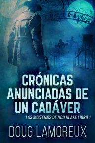 Title: Crónicas Anunciadas De Un Cadáver, Author: Doug Lamoreux