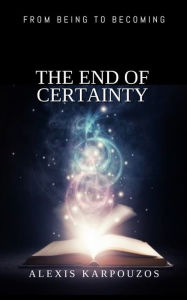 Title: The End of Certainty: Quantum Shift and the Global Brain, Author: Alexis Karpouzos
