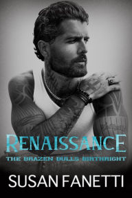 Title: Renaissance (The Brazen Bulls Birthright, #4), Author: Susan Fanetti