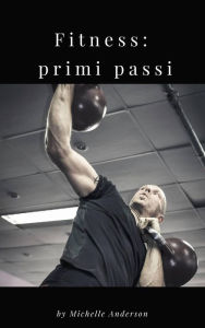 Title: Fitness: primi passi, Author: Lucas Graham