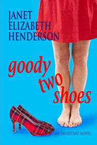 Title: Goody Two Shoes (Scottish Highlands, #2), Author: janet elizabeth henderson