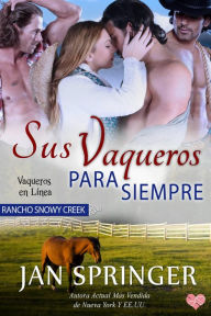 Title: Sus Vaqueros para Siempre (Vaqueros en línea, #6), Author: Jan Springer