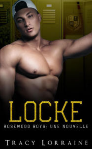 Title: Locke (Rosewood Boys), Author: Tracy Lorraine