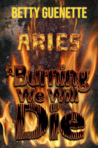 Title: A Burning We Will Die, Author: Betty Guenette