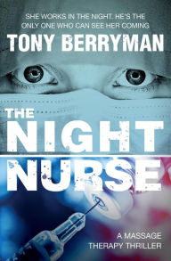 Title: The Night Nurse: a psychological thriller, Author: Tony Berryman