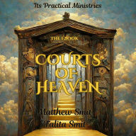 Title: Courts of Heaven; Biblical or Not?, Author: Talita Smit