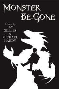 Title: Monster Be-Gone, Author: Michael Hardy