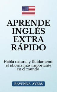 Title: Aprende Inglés Extra Rápido, Author: Ravenna Ayers