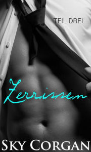 Title: Zerrissen: Teil Drei (Zerrissen Serie), Author: Sky Corgan