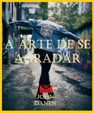 Title: A arte de se agradar, Author: John Danen