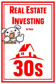 Title: Real Estate Investing in Your 30s (MFI Series1, #58), Author: Joshua King