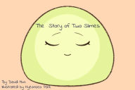 Title: The Story of Two Slimes, Author: David Mun