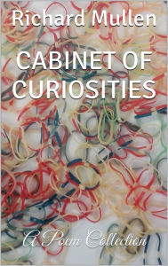 Title: Cabinet of Curiosities, Author: Richard Mullen