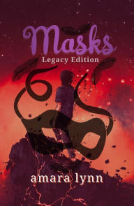 Title: Masks: Legacy Edition, Author: Amara Lynn