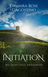 Title: Initiation, Author: Diomira Rose D'Agostino