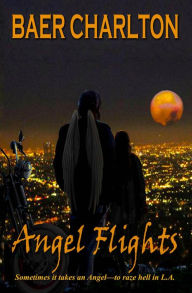 Title: Angel Flights, Author: Baer Charlton