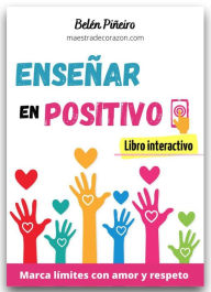 Title: Enseñar en positivo, Author: Belén Piñeiro